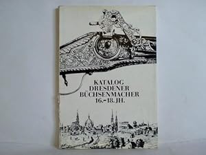 Katalog Dresdener Büchsenmacher 16. - 18. Jh.