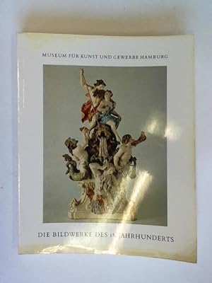 Seller image for Die Bildwerke des 18. Jahrhunderts for sale by Celler Versandantiquariat
