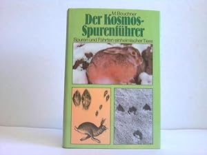 Bild des Verkufers fr Der Kosmos-Spurenfhrer. Spuren und Fhrten einheimischer Tiere. Fhrten, Fraspuren, Nester, Baue, Losungen, Gewlle zum Verkauf von Celler Versandantiquariat