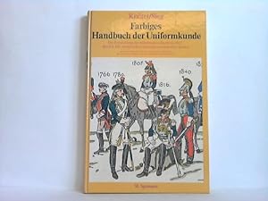 Farbiges Handbuch der Uniformen. Die Entwicklung der militärischen Tracht bis 1937. Band 2: Die e...