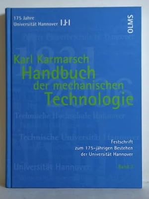 Bild des Verkufers fr Karl Karmarsch - Handbuch der mechanischen Technologie. Festschrift zum 175-jhrigen Bestehen der Universitt Hannover, Band 3 zum Verkauf von Celler Versandantiquariat