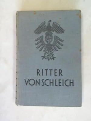 Bild des Verkufers fr Ritter v. Schleich. Jagdflieger im Weltkrieg und im Dritten Reich. Nach Tagebuch-Aufzeichnungen, Bordbchern und Berichten des Pour-le-merite-Fliegers General Ritter von Schleich zum Verkauf von Celler Versandantiquariat