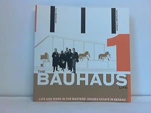 Bild des Verkufers fr The Bauhaus life - life and work in the Master's Houses estate in Dessau zum Verkauf von Celler Versandantiquariat