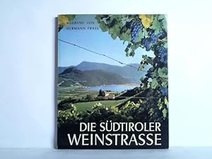Bild des Verkufers fr Die Sdtiroler Weinstrasse. Bildband von Herrmann Frass zum Verkauf von Celler Versandantiquariat