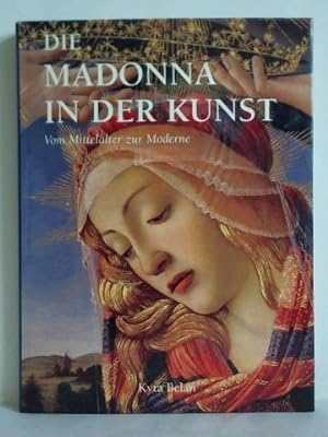 Seller image for Die Madonna in der Kunst. Vom Mittelalter zur Moderne for sale by Celler Versandantiquariat