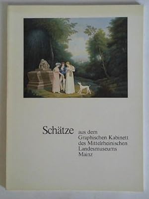 Bild des Verkufers fr Schtze aus dem Graphischen Kabinett des Mittelrheinischen Landesmuseums Mainz zum Verkauf von Celler Versandantiquariat