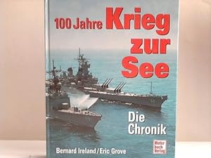 Bild des Verkufers fr 100 Jahre Krieg zur See. Die Chronik zum Verkauf von Celler Versandantiquariat