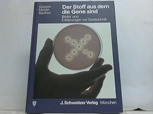 Bild des Verkufers fr Der Stoff aus dem die Gene sind. Bilder und Erklrungen zur Gentechnik zum Verkauf von Celler Versandantiquariat