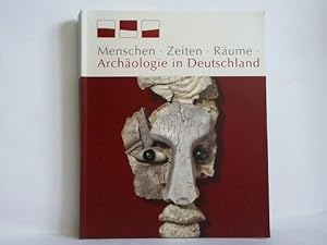 Bild des Verkufers fr Menschen, Zeiten, Rume. Archologie in Deutschland zum Verkauf von Celler Versandantiquariat