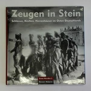 Bild des Verkufers fr Zeugen in Stein. Schlsser, Kirchen, Herrenhuser im Osten Deutschlands zum Verkauf von Celler Versandantiquariat