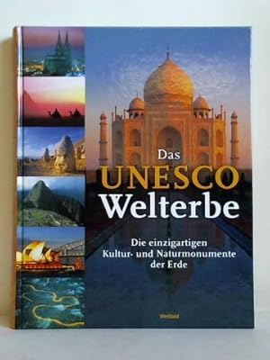 Seller image for Das Unesco Welterbe. Die einzigartigen Kultur- und Naturmonumente der Erde for sale by Celler Versandantiquariat