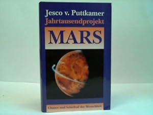 Bild des Verkufers fr Jahrtausendprojekt Mars. Chance und Schicksal der Menschheit zum Verkauf von Celler Versandantiquariat