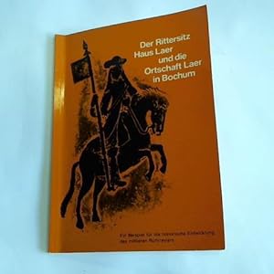 Bild des Verkufers fr Der Rittersitz Haus Laer und die Ortschaft Laer in Bochum. Ein Beispiel fr die historische Entwicklung des mittleren Ruhrreviers zum Verkauf von Celler Versandantiquariat