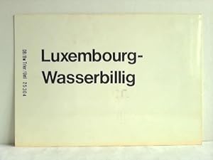 Bild des Verkufers fr Luxembourg - Wasserbillig / Wasserbillig - Luxembourg zum Verkauf von Celler Versandantiquariat