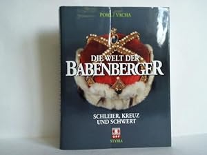 Seller image for Die Welt der Babenberger. Schleier, Kreuz und Schwert for sale by Celler Versandantiquariat