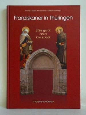Immagine del venditore per Fr Gott und die Welt - Franziskaner in Thringen venduto da Celler Versandantiquariat
