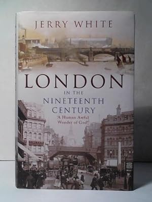 London in the Nineteenth Century: A Human Awful Wonder of God