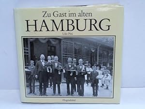 Bild des Verkufers fr Zu Gast im alten Hamburg. Erinnerungen an Hotels, Gaststtten, Ausflugslokale, Ballhuser, Kneipen, Cafs und Variets zum Verkauf von Celler Versandantiquariat