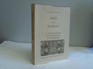 Seller image for Arzt und Patient. In der Geschichte, in der Anekdote, im Volksmund. eine sittengeschichtliche Studie for sale by Celler Versandantiquariat