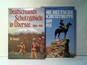 Deutschlands Schutzgebiete in Übersee 1884 - 1918. Berichte - Dokumente - Fotos und Karten/ Die d...
