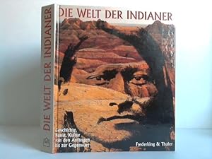 Bild des Verkufers fr Die Welt der Indianer. Geschichte, Kunst, Kultur von den Anfngen bis zur Gegenwart zum Verkauf von Celler Versandantiquariat