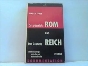 Seller image for Das ppstliche Rom und das Deutsche Reich. Eine Dokumentation for sale by Celler Versandantiquariat