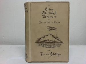 Bild des Verkufers fr Heinz Stirlings Abenteuer im Frieden und im Kriege zum Verkauf von Celler Versandantiquariat