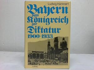 Bild des Verkufers fr Bayern vom Knigreich zur Diktatur 1900 - 1933 zum Verkauf von Celler Versandantiquariat