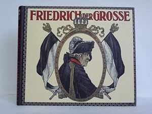 Imagen del vendedor de Friedrich der Grosse und seine Zeit in Wort und Bild a la venta por Celler Versandantiquariat