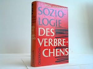 Soziologie des Verbrechens. Erscheinungen und Wandlungen des asozialen Verhaltens