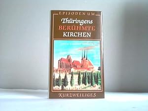 Bild des Verkufers fr Episoden um Thringens berhmte Kirchen zum Verkauf von Celler Versandantiquariat