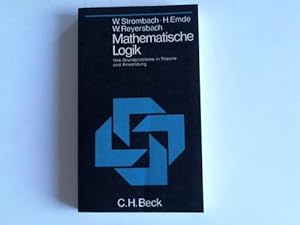 Seller image for Mathematische Logik. Ihre Grundprobleme in Theorie u. Anwendung for sale by Celler Versandantiquariat