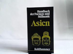 Bild des Verkufers fr Asien. Handbuch der Formen- und Stilkunde zum Verkauf von Celler Versandantiquariat