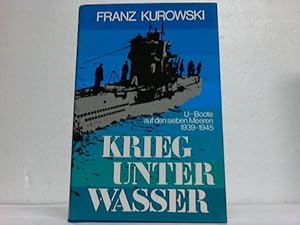 Bild des Verkufers fr Krieg unter Wasser. U-Boote auf den sieben Meeren 1939-1945 zum Verkauf von Celler Versandantiquariat