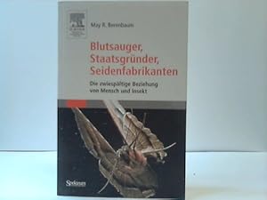 Bild des Verkufers fr Blutsauger, Staatsgrnder, Seidenfabrikanten. Die zwiespltige Beziehung von Mensch und Insekt zum Verkauf von Celler Versandantiquariat