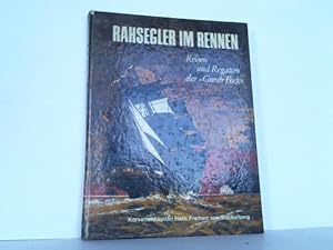 Seller image for Rahsegler im Rennen. Reisen und Regatten der Gorch Fock for sale by Celler Versandantiquariat