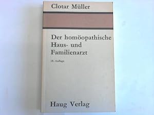 Der homöopathische Haus- und Familienarzt. Eine Darstellung der Grundsätze und Lahren der Homöopa...