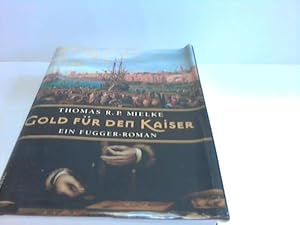 Bild des Verkufers fr Gold fr den Kaiser. Ein Fugger-Roman zum Verkauf von Celler Versandantiquariat