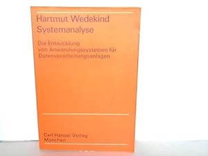 Systemanalyse. Die Entwicklung von Anwendungssystemen für Datenverarbeitungsanlagen