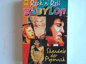 Rock`n `Roll Babylon. Skandale der Popmusik