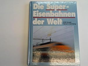 Imagen del vendedor de Die super Eisenbahnen der Welt a la venta por Celler Versandantiquariat