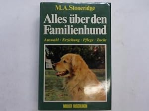 Seller image for Alles ber den Familienhund. Auswahl - Erziehung - Pflege - Zucht for sale by Celler Versandantiquariat