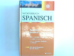 Wörterbuch Spanisch. Spanisch -Deutsch/Deutsch - Spanisch. Über 110.000 Eintragungen mit 500 Info...