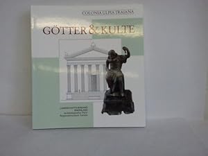 Götter & Kulte. Colonia Ulpia Traiana.