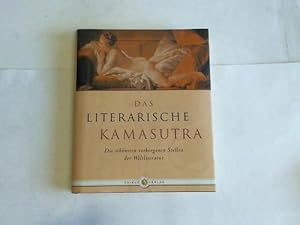 Imagen del vendedor de Das literarische Kamasutra. Die schnsten verborgenen Stellen der Weltliteratu a la venta por Celler Versandantiquariat