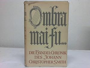 Immagine del venditore per Ombra mai fu. Die Hndel-Chronik des Johann Christopher Smith venduto da Celler Versandantiquariat