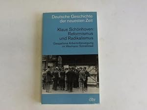 Reformismus und Radikalismus. Gespaltene Arbeiterbewegung im Weimarer Sozialstaat