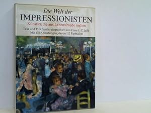 Bild des Verkufers fr Die Welt der Impressionisten. Knstler, die aus Lebensfreude malten zum Verkauf von Celler Versandantiquariat