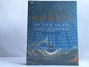 Im Bann des Mondes. Mythen, Sagen und Legenden