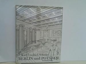 Imagen del vendedor de Karl Friedrich Schinkel. Berlin und Potsdam - Bauten und Entwrfe a la venta por Celler Versandantiquariat